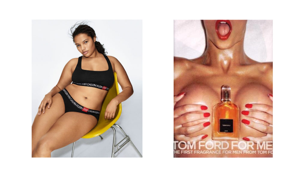 Das Bild zeigt zwei Werbeplakate nebeneinander. Links ist eine Unterwäsche-Werbung von Calvin Klein zu sehen: Ein Model, das in Unterwäsche auf einem Stuhl sitzt.
Rechts ist eine Parfümwerbung von Tom Ford For Men zu sehen. Eine Frau drückt ihre Brüste zusammen, dazwischen ist eine Parfümflasche geklemmt. Ihr Mund ist geöffnet, als würde sie dabei stöhnen.
